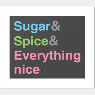 Sugar, Spice and Everything Nice Posters and Art